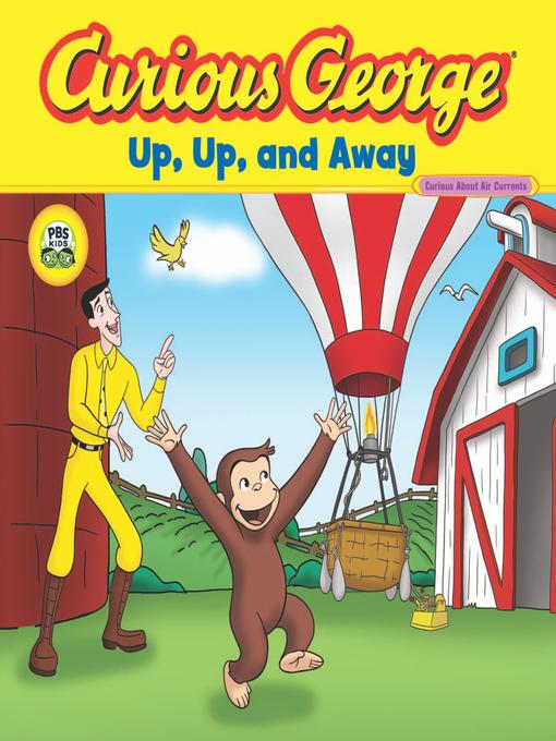 Title details for Curious George Up, Up, and Away (CGTV Read-aloud) by H. A. Rey - Wait list